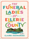 Cover image for The Funeral Ladies of Ellerie County